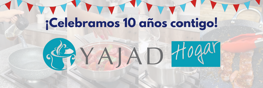 🥳 Yajad Hogar celebra 10 años en tu cocina: una década de calidad, tradición e innovación